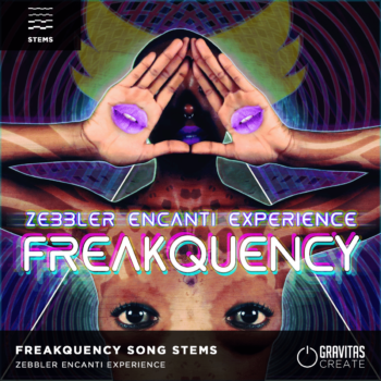 Zebbler Encanti Experience - Freakquency Song Stems