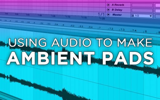 How to Make an Ambient Organic Pad in Ableton Live